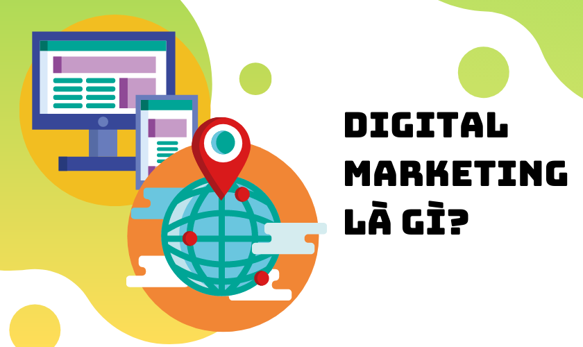 Khái niệm Digital Marketing là gì? Digital Mkt gồm gì